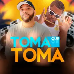 Toma Que Toma - Single by Mc Romântico, Damare Oficial & GUSTAVINHO O MAGO album reviews, ratings, credits