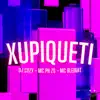 Xupiqueti (feat. Mc Bleinat) - Single album lyrics, reviews, download