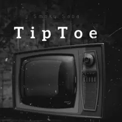 Tip Toe - Single by Smoky Saba album reviews, ratings, credits
