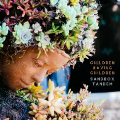 Sandbox Tandem - Single by Children Having Children album reviews, ratings, credits