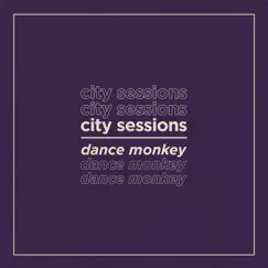 Dance Monkey (feat. Citycreed) - Single by City Sessions album reviews, ratings, credits