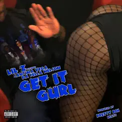 Get It Gurl (feat. Lil Z & Santina Vega) - Single by Da Fella Nelson album reviews, ratings, credits