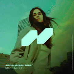 Make Me Feel - Single by Ardiyan, Desno & INAMEIT album reviews, ratings, credits