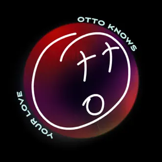 Your Love - Single by Otto Knows album download