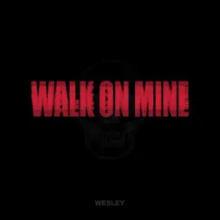 Walk On Mine - Single by WESLEY album reviews, ratings, credits