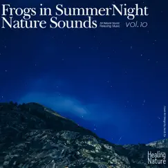 Frogs in Summer Night Nature Sounds, Vol. 10 - EP by Healing Nature album reviews, ratings, credits