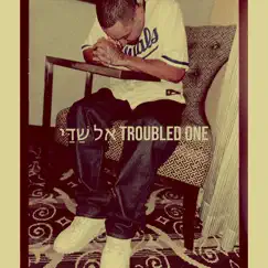 אֵל שַׁדַּי - Single by Troubled One album reviews, ratings, credits