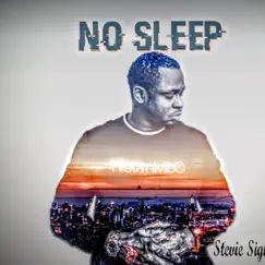 No Sleep - Single by Stevie Sightz album reviews, ratings, credits