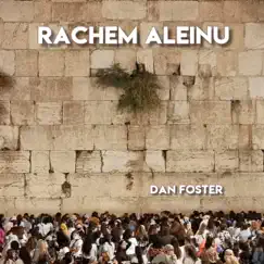 Rachem Aleinu - Single by Dan Foster album reviews, ratings, credits