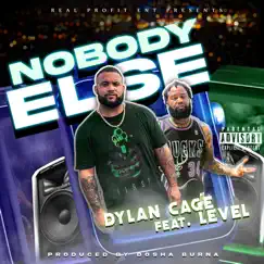 Nobody Else - Single (feat. Level) - Single by Dylan Cage album reviews, ratings, credits