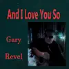 And I Love You So - Single album lyrics, reviews, download