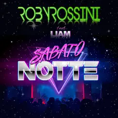 Sabato notte (feat. liam) [Extended Mix] Song Lyrics