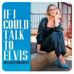If I Could Talk To Elvis - Single by Jillian Cardarelli album reviews, ratings, credits