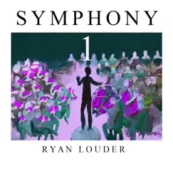 Symphony No.1 by Ryan Louder album reviews, ratings, credits