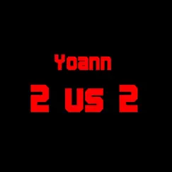 2 vs 2 - Single by Yoann album reviews, ratings, credits