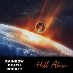 Hell Above - Single by Rainbow Death Rocket album reviews, ratings, credits