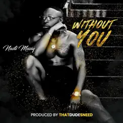Without You - Single by Nasti Musiq album reviews, ratings, credits