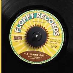 A Sunny Day - Single by Floppy Circus album reviews, ratings, credits