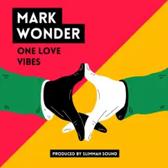 One Love Vibes (feat. Slimmah Sound) - Single by Mark Wonder album reviews, ratings, credits