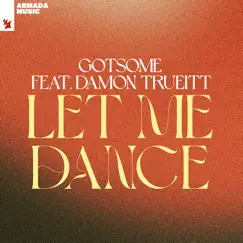 Let Me Dance (feat. Damon Trueitt) Song Lyrics