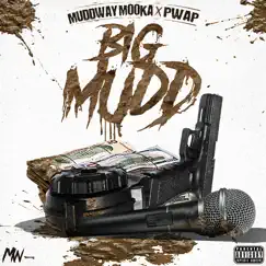 Big Mudd - Single (feat. Pwap) - Single by MuddWay Mooka album reviews, ratings, credits