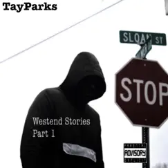 Westend Stories Part 1 by TayParks album reviews, ratings, credits