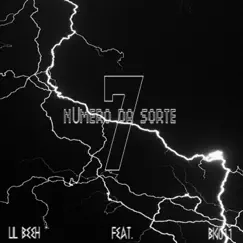 7, Número da Sorte - Single by Lil beeh & BiG 011 album reviews, ratings, credits