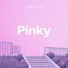 Pinky (Radio Edit) - Single album lyrics, reviews, download