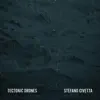 Tectonic Drones album lyrics, reviews, download