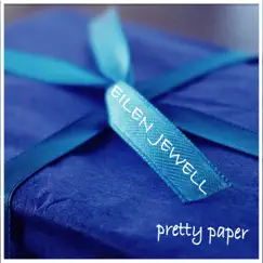 Pretty Paper - Single by Eilen Jewell album reviews, ratings, credits