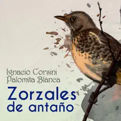 Zorzales de Antaño - Ignacio Corsini - Palomita Blanca by Ignacio Corsini album reviews, ratings, credits