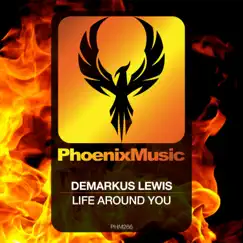 Life Around You - Single by Demarkus Lewis album reviews, ratings, credits