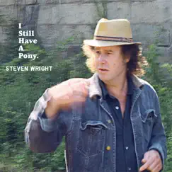 I Still Have a Pony by Steven Wright album reviews, ratings, credits