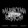 Balenciaga Blancas - Single album lyrics, reviews, download