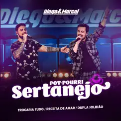 Trocaria Tudo / Receita De Amar / Dupla Solidão (Ao Vivo) - Single by Diego e Marcel album reviews, ratings, credits