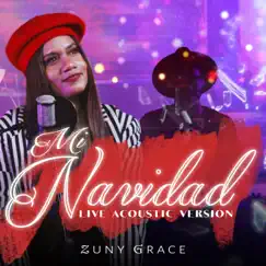 Mi Navidad (Live Acoustic Version) - Single by Zuny Grace album reviews, ratings, credits