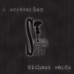 A Screenplay Without Words by Sorrow Stories album reviews, ratings, credits