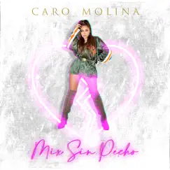 Mix Sin Pecho - Single by Caro Molina album reviews, ratings, credits