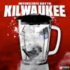 Kilwaukee - Single album lyrics, reviews, download