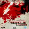 Friend Killer (feat. Trapycal) - Single album lyrics, reviews, download