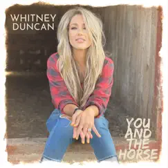 You and the Horse - Single by Whitney Duncan album reviews, ratings, credits