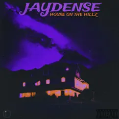 House On the Hillz - EP by Jaydense album reviews, ratings, credits