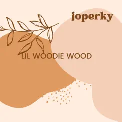 Joperky (feat. Cool) - Single by Lil Woodie Wood album reviews, ratings, credits