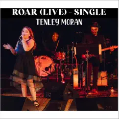 Roar (Live) [feat. Lynne Fiddmont, Natascha Corrigan, Dawn Elder, Bob Malone, Dwight Rivera, Andy Abad, Luis Conte, Herman Matthews & Ethan Farmer] - Single by Tenley Moran album reviews, ratings, credits