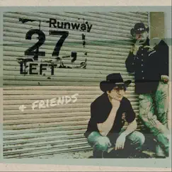 Runway 27, Left and Friends by Runway 27, Left album reviews, ratings, credits
