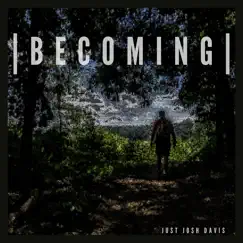 Becoming by Just Josh Davis album reviews, ratings, credits