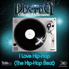 I Love Hip-Hop (the Hip-Hop Beat) - Single by Dre-Key Ghetto Millionaire album reviews, ratings, credits