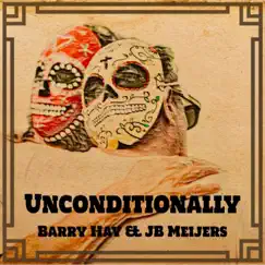 Unconditionally - Single by Barry Hay & JB Meijers album reviews, ratings, credits