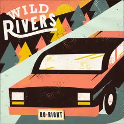 Do Right - Single by Wild Rivers album reviews, ratings, credits