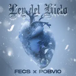 Ley del Hielo - Single by Fecs & Pobvio album reviews, ratings, credits